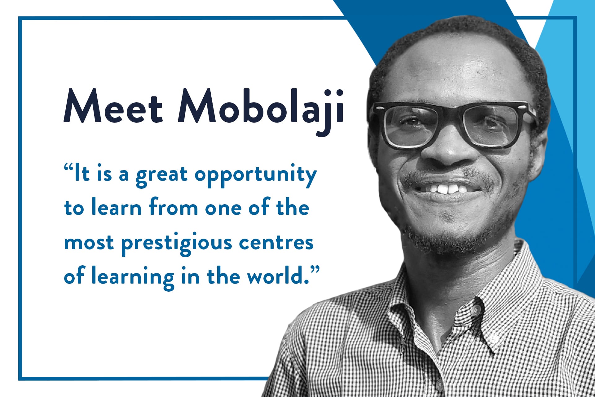 Blog header with a photo of the student, a title that reads 'Meet Mobolaji' and a quote that reads: 'It is a great opportunity to learn from one of the most prestigious centres of learning in the world.'